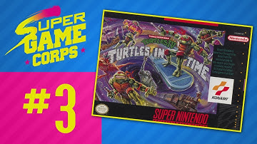 TMNT 4: Turtles in Time - Part 3 - Super Game Corps