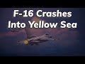 F-16 from Kunsan AB Crashes into Yellow Sea