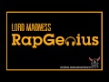 Lord madness  rap genius