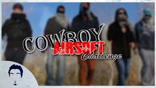 Cowboy (Airsoft) Challenge ! w/Friends