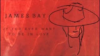 James Bay 'If You Ever Want To Be In Love' [Audio]