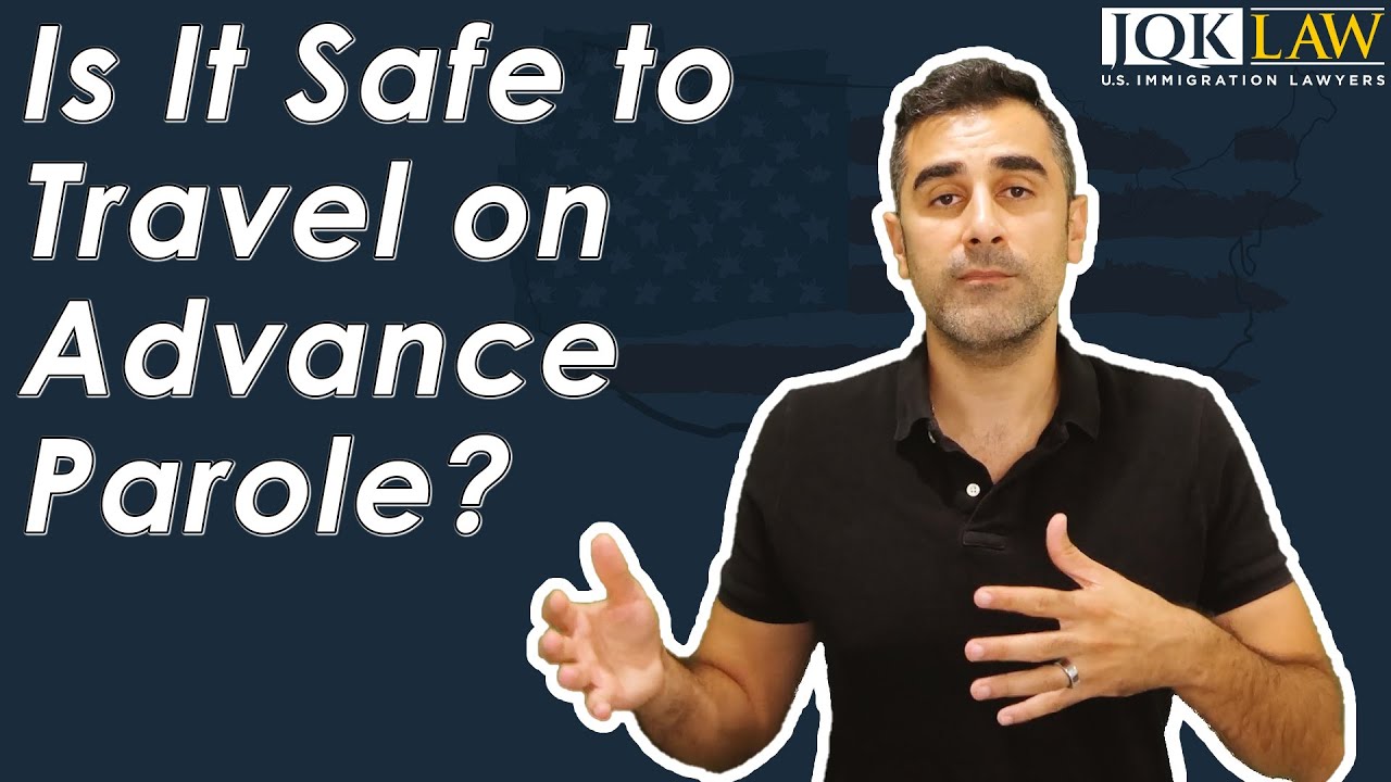 advance parole is it safe to travel