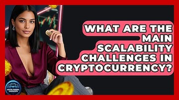 What Are The Main Scalability Challenges In Cryptocurrency? - Crypto Trading Strategists