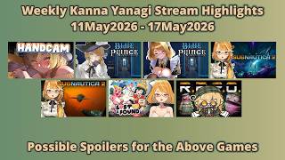 Weekly Kanna Yanagi Highlights - 11May2026 to 17May2026
