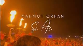 Mahmut Orhan - Si Ai 2024 / Tayna,M,U Mix