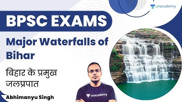बिहार के प्रमुख जलप्रपात | Abhimanyu Singh | Unacademy BPSC