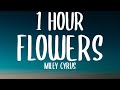 Miley Cyrus - Flowers    HOUR/ 