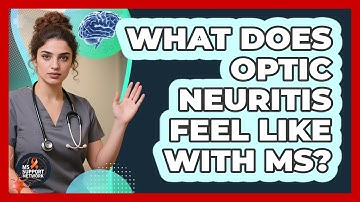 What Does Optic Neuritis Feel Like with MS?