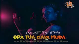 Opa Tua Gaya Muda  Lagu Joget Remix Terbaru  Viral Tik Tok 2026  