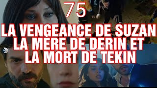 Meryem épisode 75 en français : la vengeance de suzan la mère de derin et la mort de tekin