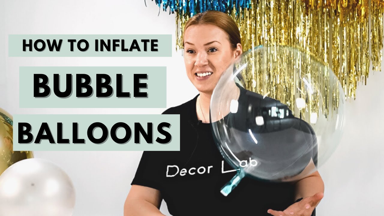 How To Inflate Bubble Balloons | Types Of Bubbles And How To Attach Bubbles To Balloon Garlands