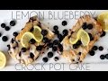 Mini Lemon Blueberry Crock Pot Cakes