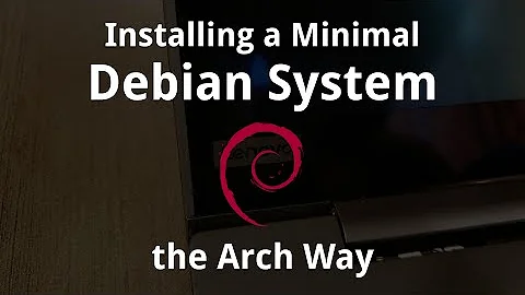 Installing a Minimal Debian system the Arch Way