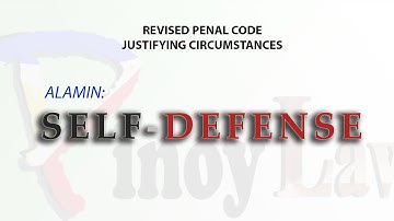 Self-Defense | Revised Penal Code - Justifying Circumstances