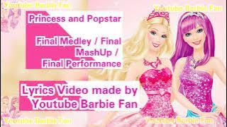 Princess and Popstar Final Mash up/ Final performance /Final Medley | Lyrics  video |BARBIE SONGS