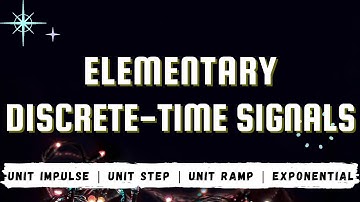 Elementary DT Signals || Unit Impulse | Unit Step | Unit Ramp | Exponential || DSP || Bangla Lecture