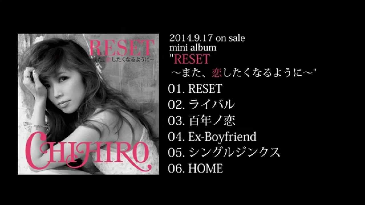 CHIHIRO ／2014.9.17リリースMini Album『RESET〜また、恋したくなるように ...