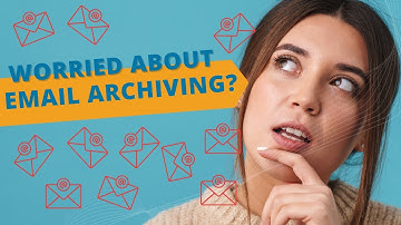 Worried about email archiving?