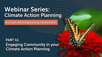 CAP Webinar Series, Part 11: Engaging Community in your Climate Action Planning