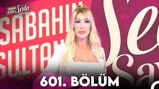 Sabahın Sultanı Seda Sayan 601 Bölüm 25 Nisan 2024 