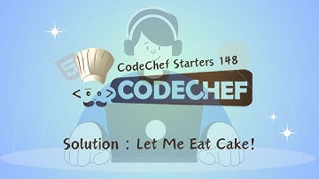 Let Me Eat Cake! || CodeChef Starters 148 || CodeChef Solution