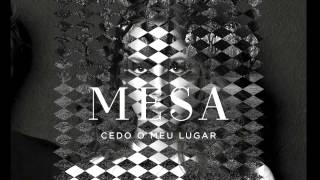 Video thumbnail of "MESA - Cedo o meu lugar (2014)"