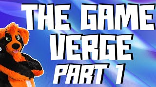 THE GAME VERGE PART 1