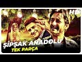 Şipşak Anadolu | Türk Komedi Filmi Full İzle (HD)