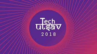 Tech Utsav 2018 - A Teaser