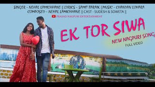 Video thumbnail of "EK TOR SIWA NEW NAGPURI SONG OFFICIAL FULL VIDEO || SUDESH & SOWETA || NEHAL LAMICHHANE || AC STUDIO"