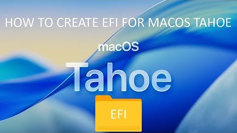 How to create EFI for macOS Tahoe.