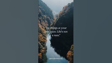 Embrace Your Own Pace: Life