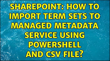Sharepoint: How to import term sets to Managed Metadata Service using PowerShell and CSV file?
