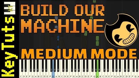 Learn to Play Build Our Machine from Bendy And The Ink Machine by DAGames - Medium Mode