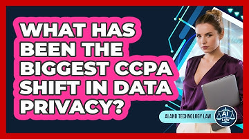 What Has Been The Biggest CCPA Shift In Data Privacy? - AI and Technology Law