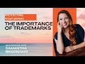 Protecting Your Brand: The Importance of Trademarks