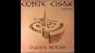Comite Cisne - Dulces Horas (Versión Intensa) (1985)
