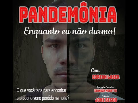 Pandemônia, Enquanto eu não durmo!  Filme completo!