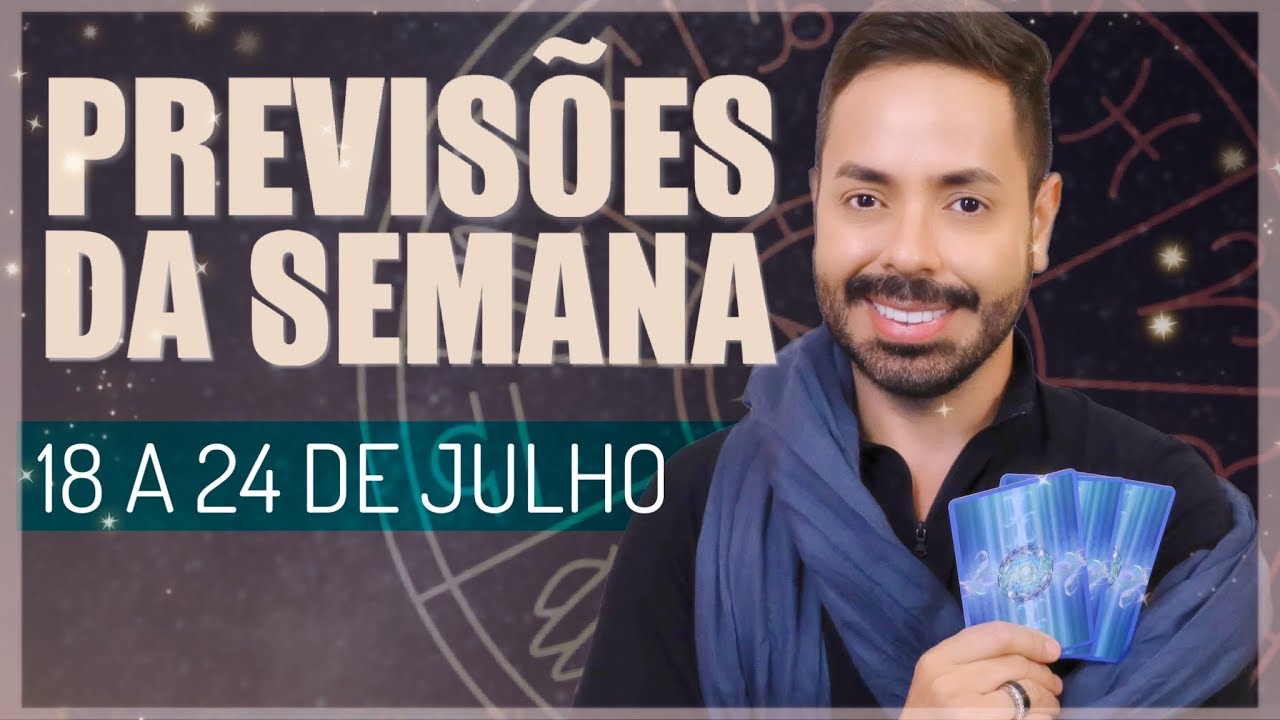 PREVISÕES DA SEMANA PARA TODOS SIGNOS. DE 18 A 24 DE JULHO. - YouTube