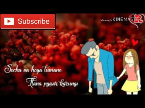 Socha Na Hoga Tumne Itna Pyar Karuga Tumhe Ringtone ๐ฅ๐๐ WhatsApp Status Download