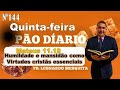 Leitura Diária 📚 Mt 11.19 Humildade e mansidão como Virtudes cristãs essenciais.