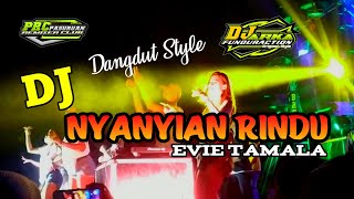 DJ NYANYIAN RINDU | EVIE TAMALA DANGDUT STYLE 2022