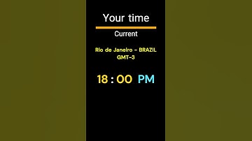 GMT-3｜18:00 PM｜RIO DE JANEIRO