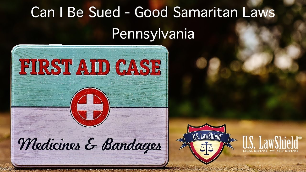 Can I Be Sued? - Good Samaritan Laws - Pennsylvania