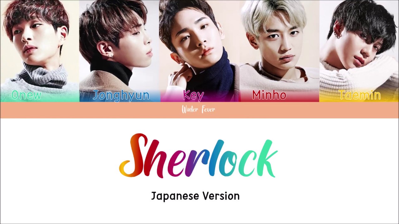 SHERLOCK - SHINee (Japanese Version) Kan Rom Eng