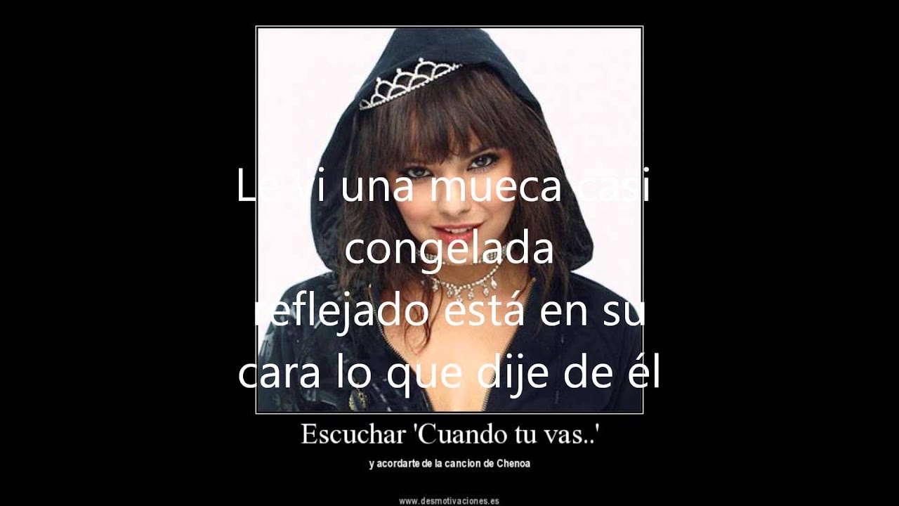LETRA CANCION CHENOA letra cancion chenoa: