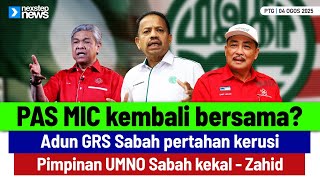 LATEST! PAS MIC back together? | Sabah GRS assemblyman defends seat | Sabah UMNO leadership..