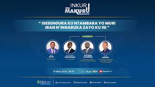 🔴LIVE: #INkuruMuMakuru: Isesengura ku ntambara yo muri Iran n'ingaruka zayo ku Isi screenshot 2
