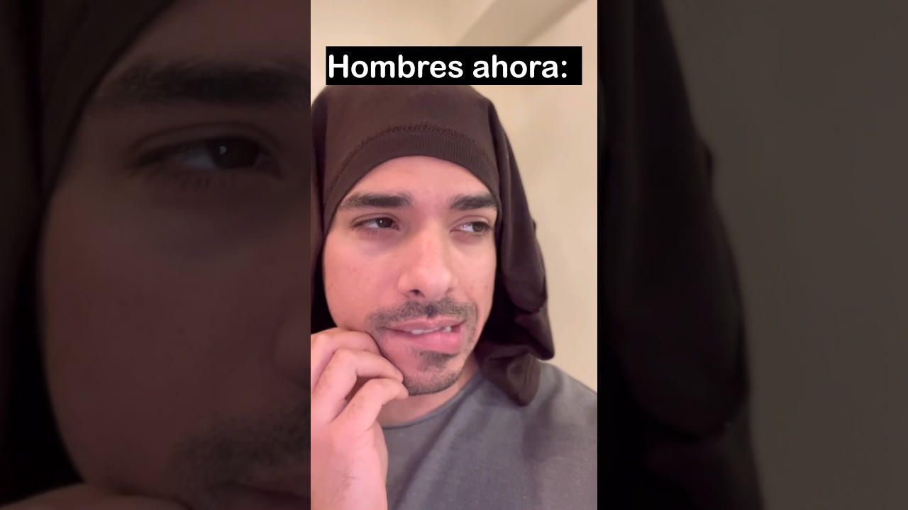 Hombres antes vs Hombres ahora