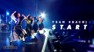 TEAM SHACHI 「START」（OVER THE HORIZON〜はちゃめちゃ！パシフィコ！ver.）【Official Live Music Video】【LIVE映像】